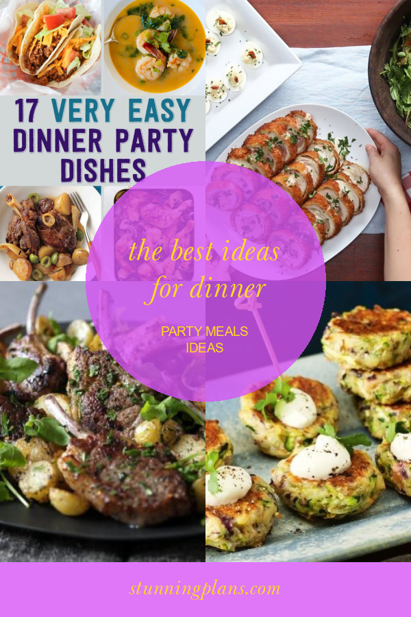 The Best Ideas for Dinner Party Meals Ideas - Home, Family, Style and